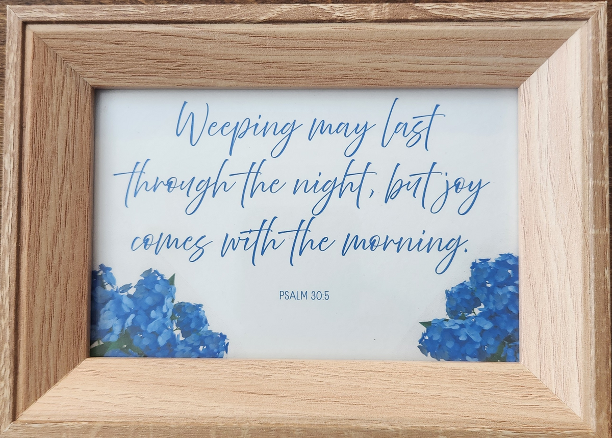 Framed Print - Psalm 30:5 - 6x4