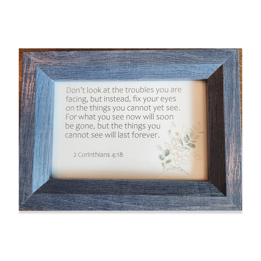 Framed Print - 2 Corinthians 4:18 - 4x6