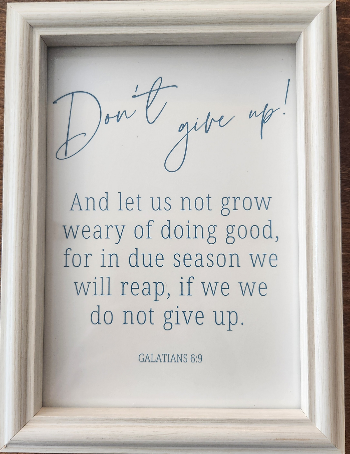Framed Print - Galatians 6:9 - 5x7