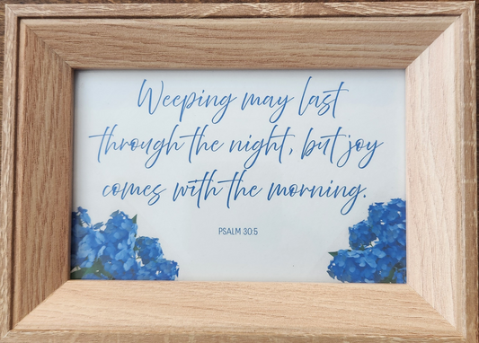 Framed Print - Psalm 30:5 - 6x4
